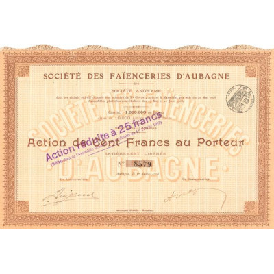 Sté des Faïenceries d'Aubagne - 1908 (Act 100 F réduite à 25 F)