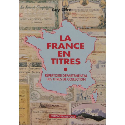 "La France en Titres'' par Guy Cifré - Répertoire Départemental des Titres de Collection - 1990