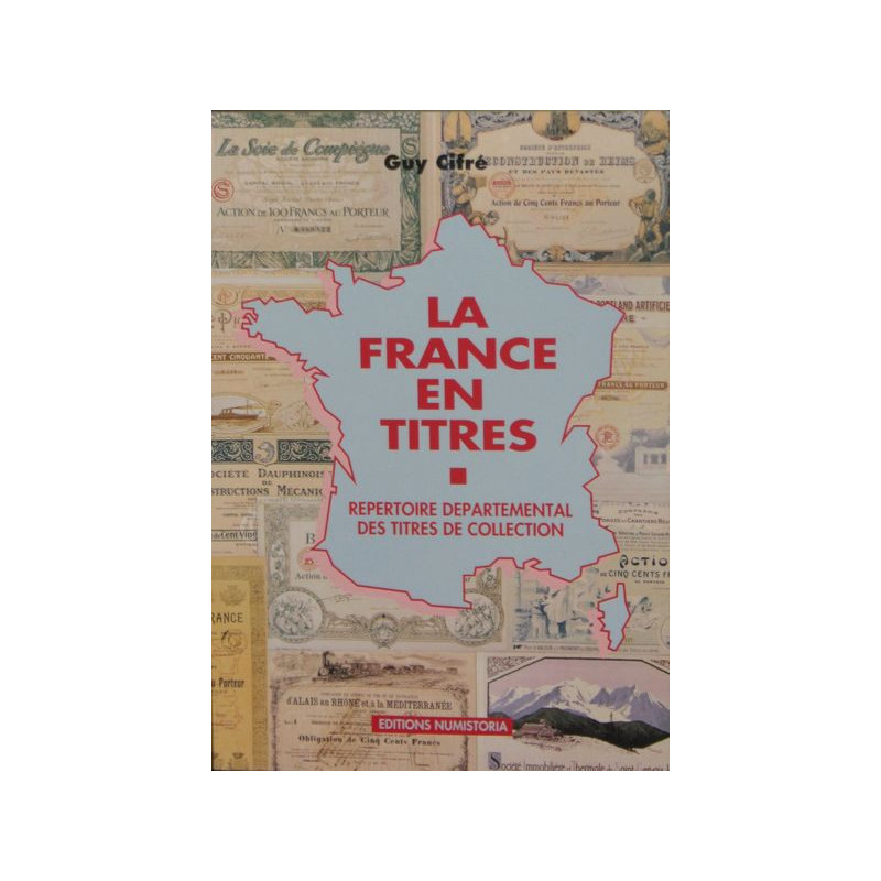 "La France en Titres'' par Guy Cifré - Répertoire Départemental des Titres de Collection - 1990
