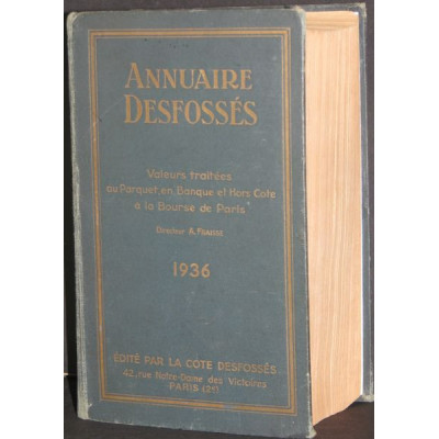 Annuaire Desfossés - Valeurs traitées au Parquet en Banque et Hors Cote à la Bourse de Paris - 1936 - 2310 pages env