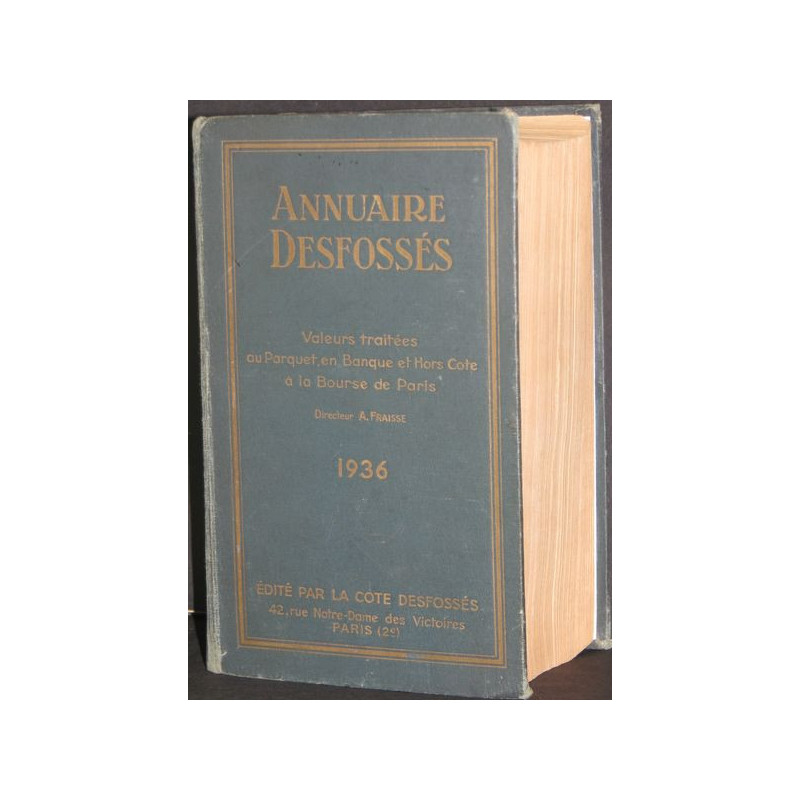 Annuaire Desfossés - Valeurs traitées au Parquet en Banque et Hors Cote à la Bourse de Paris - 1936 - 2310 pages env
