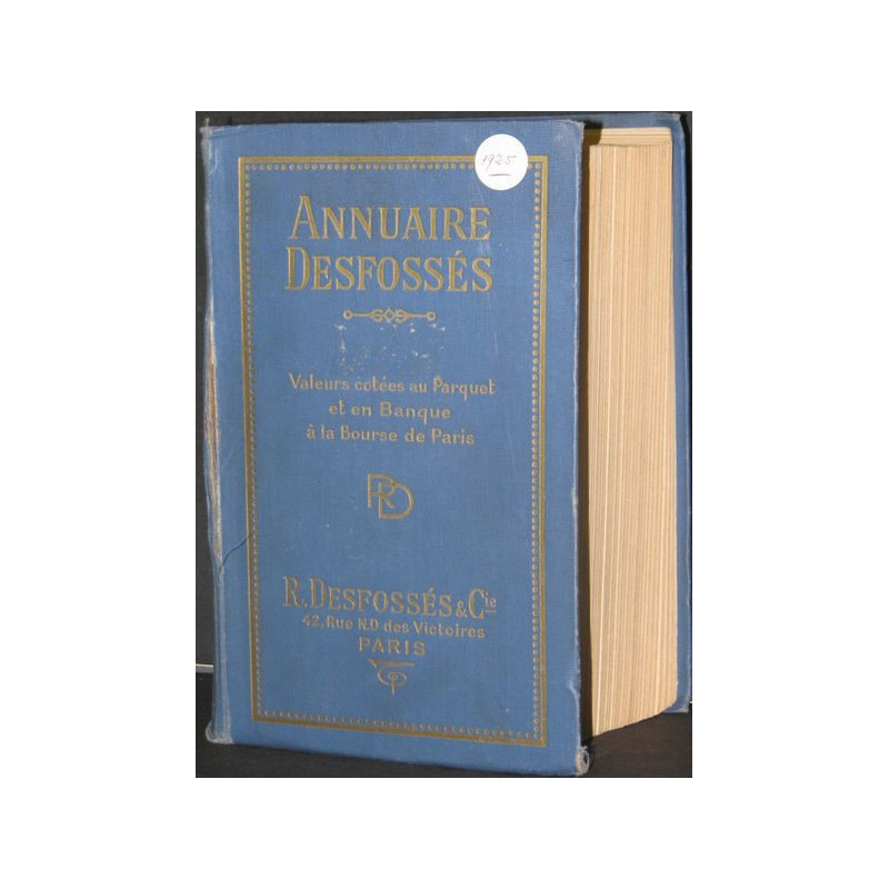 Annuaire Desfossés - Valeurs traitées au Parquet et en Banque à la Bourse de Paris - 1925 - 1648 pages env