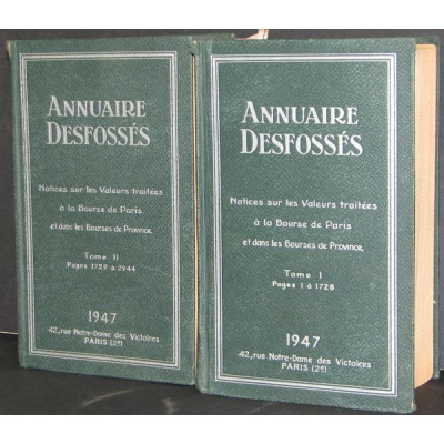 Annuaire Desfossés - Notices sur les Valeurs traitées à la Bourse de Paris et dans les Bourses de Province - Tomes 1 et 2 - 1947