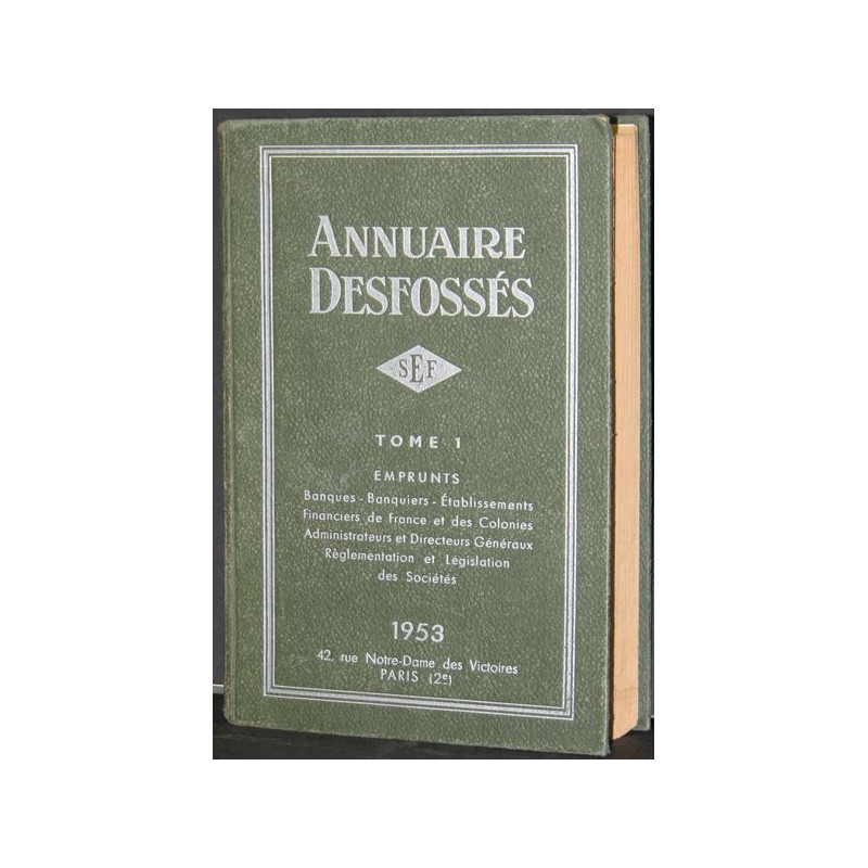 Annuaire Desfossés - Emprunts - Ets Financiers de France et des Colonies - Tome 1 - 1953 - 1084 pages env