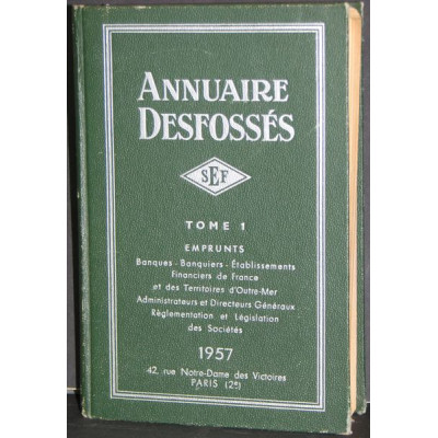 Annuaire Desfossés - Emprunts - Ets Financiers de France et des Territoires d'Outre-Mer - Tome 1 - 1957 - 1103 pages env