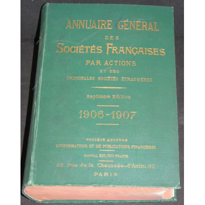 Annuaire Général des Sociétés Françaises par Actions et des Principales Sociétés Etrangères - 7ème Edition - 1906-1907 - 2360 pa