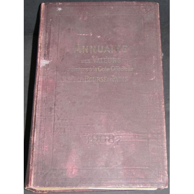Annuaire des Valeurs Admises à la Cote Officielle de la Bourse de Paris - 1908 - 2102 pages env