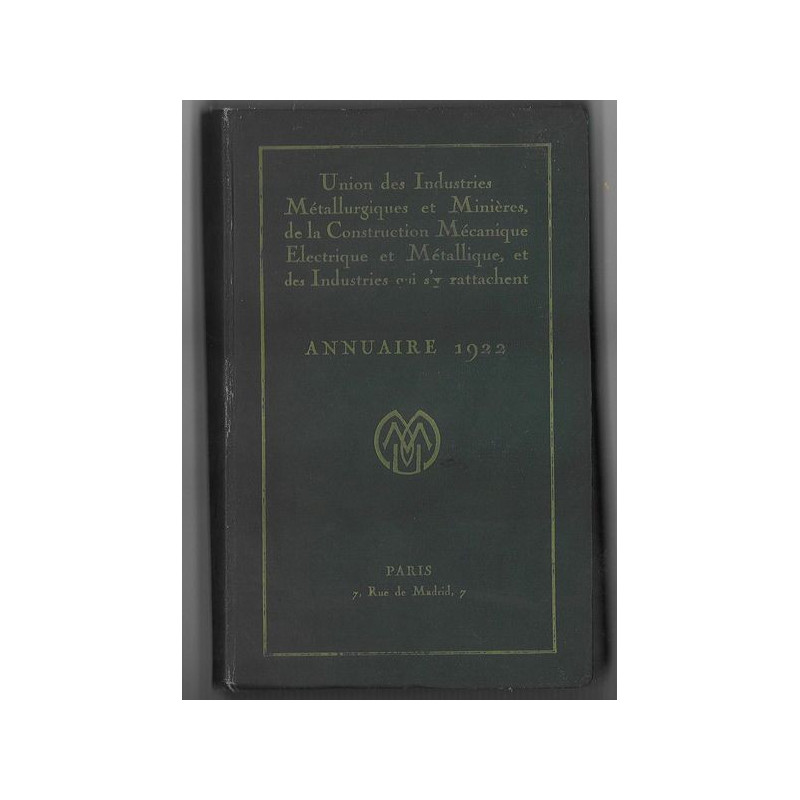 Union des Industries Métallurgiques et Minières. De la Construction Mécanique. Electrique et Métallique. et des Industries qui s